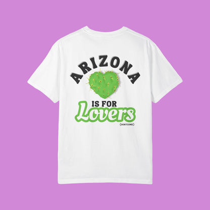 ARIZONA IS FOR LOVERS TEE